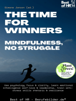The Time for Winners – Mindfulness, no Struggle: Use psychology focus & clarity, learn emotional intelligence self-love & leadership, train anti-stress skills rhetoric & resilience