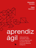 Aprendiz ágil: Lifelong learning, subversão criativa e outros segredos para se manter relevante na Era das Máquinas Inteligentes