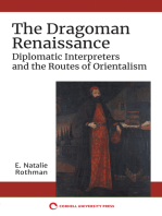 The Dragoman Renaissance: Diplomatic Interpreters and the Routes of Orientalism