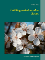 Frühling strömt aus dem Baum!: Gedichte und Fotografien