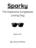 Sparky: The Expensive Sunglasses Loving Dog: Sparky Books, #1