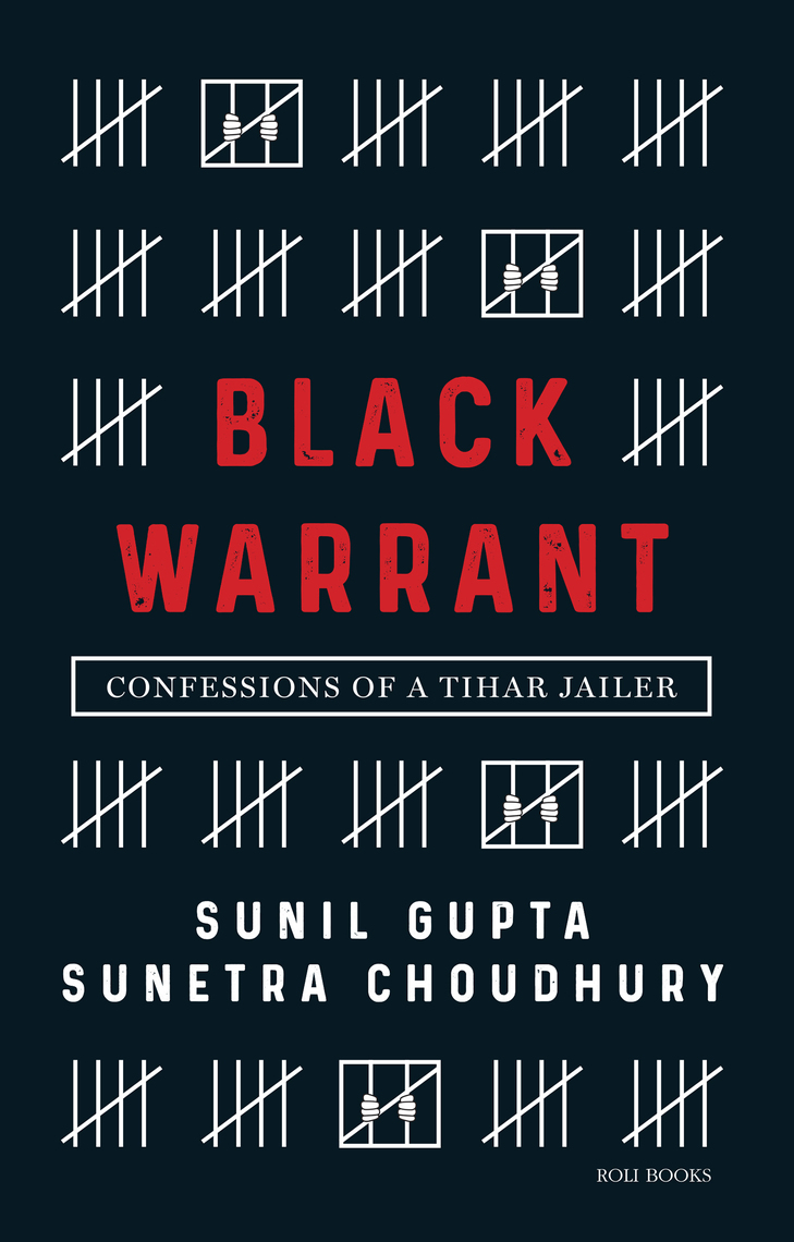 Black Warrant: Confessions of a Tihar Jailer by Sunil Gupta