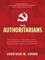 The Authoritarians: Their Assault on Individual Liberty, the Constitution, and Free Enterprise from the 19th Century to the Present