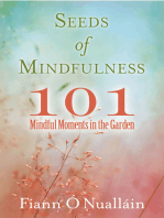Seeds of Mindfulness: 101 Mindful Moments in the Garden