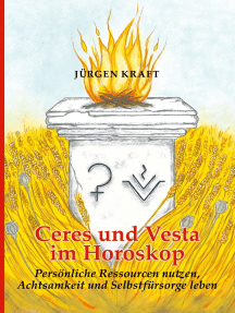 Ceres und Vesta im Horoskop: Persönliche Ressourcen nutzen, Achtsamkeit und Selbstfürsorge leben