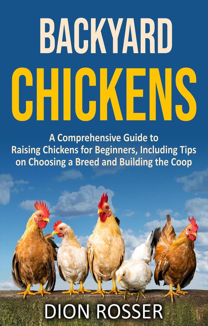 Read Backyard Chickens A Comprehensive Guide To Raising Chickens For Beginners