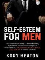 Self-Esteem for Men: An Essential Self-Help Guide to Building Alpha Male Habits that will Improve Your Mental Toughness, Confidence, and Ability to Attract Women