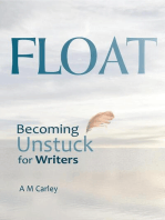 FLOAT • Becoming Unstuck for Writers