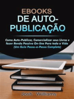 E-Books De Autopublicados: Como se autopublicar, divulgar seus livros e gerar renda passiva online para toda a vida