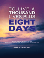 To Live a Thousand Lives Plus Eight Days