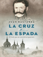 La cruz y la espada: El fraile que se convirtió en guerrero