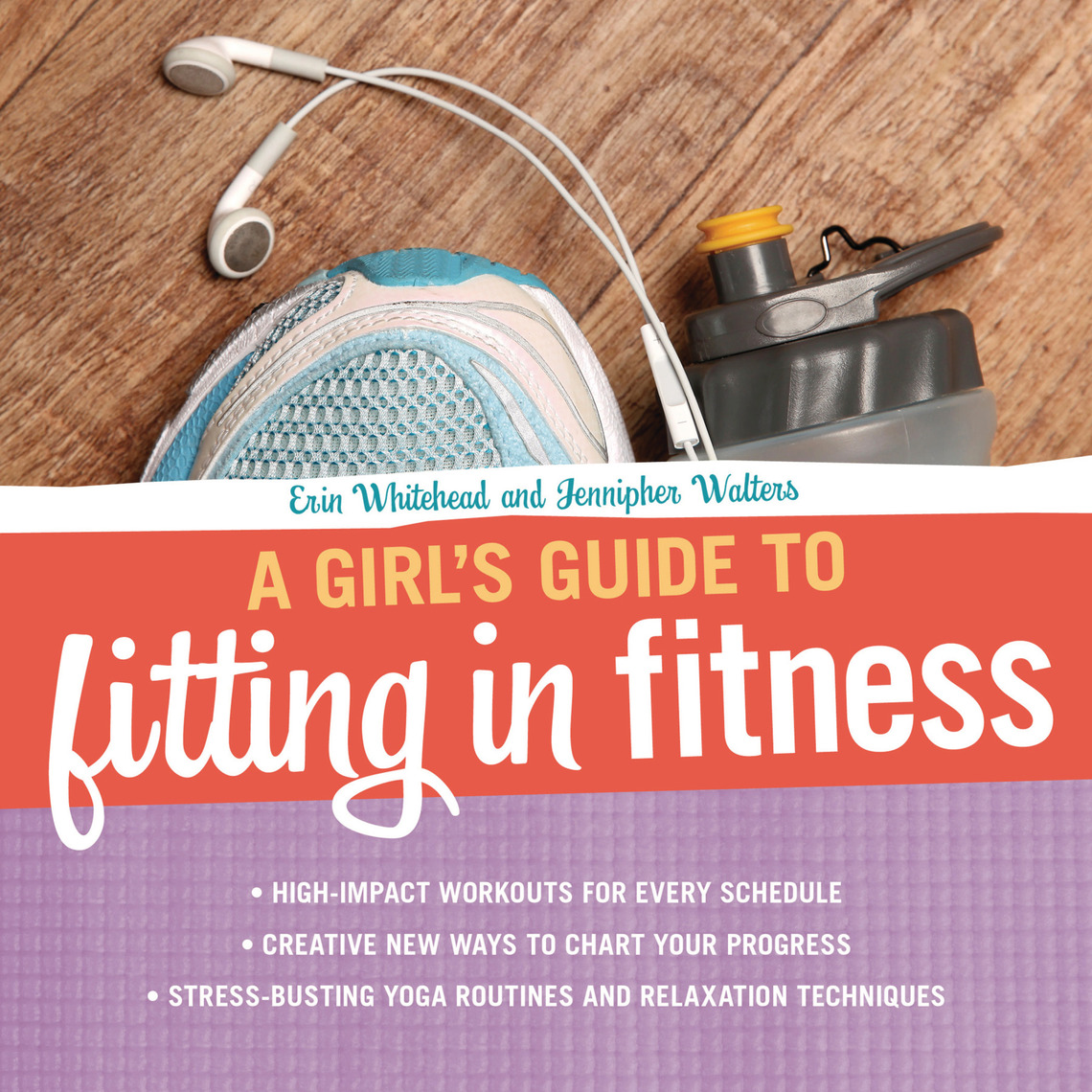 A Girl's Guide to Fitting in Fitness by Jennipher Walters, Erin ...
