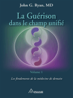 LA GUÉRISON DANS LE CHAMP UNIFIÉ VOLUME 1: Les fondements de la médecine de demain