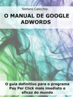 O manual do Google Adwords: O guia definitivo para o programa Pay Per Click mais imediato e eficaz do mundo