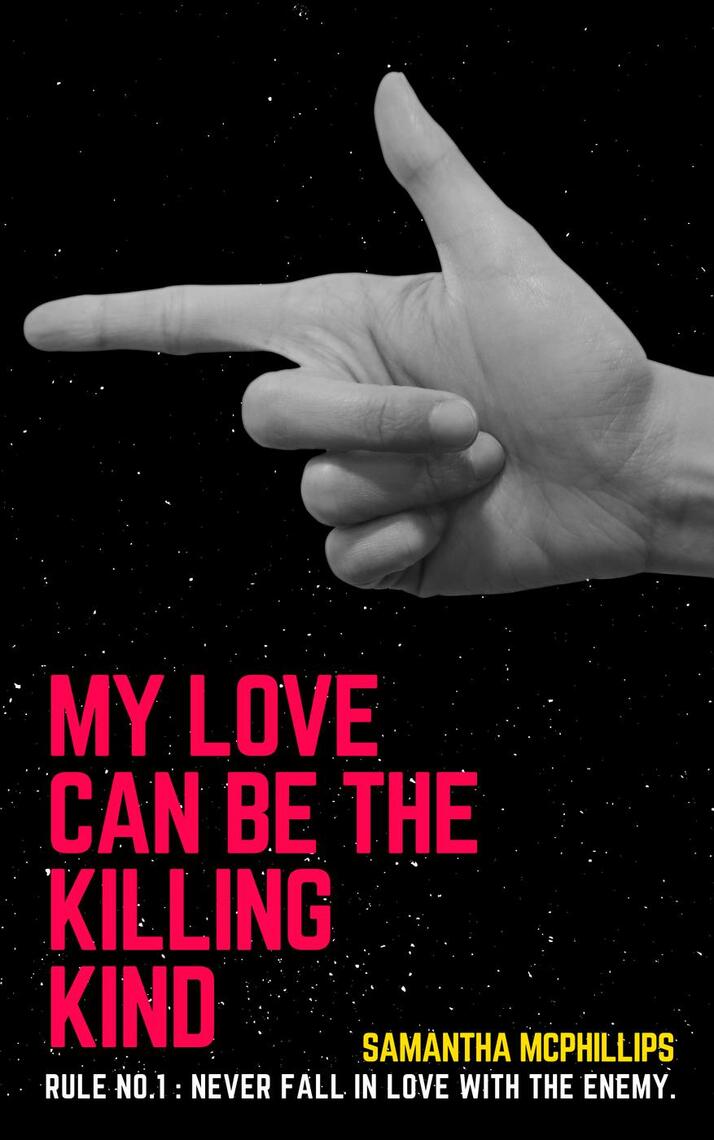 My Love Can Be The Killing Kind by Samantha McPhillips pic pic