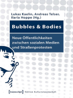 Bubbles & Bodies - Neue Öffentlichkeiten zwischen sozialen Medien und Straßenprotesten: Interdisziplinäre Erkundungen