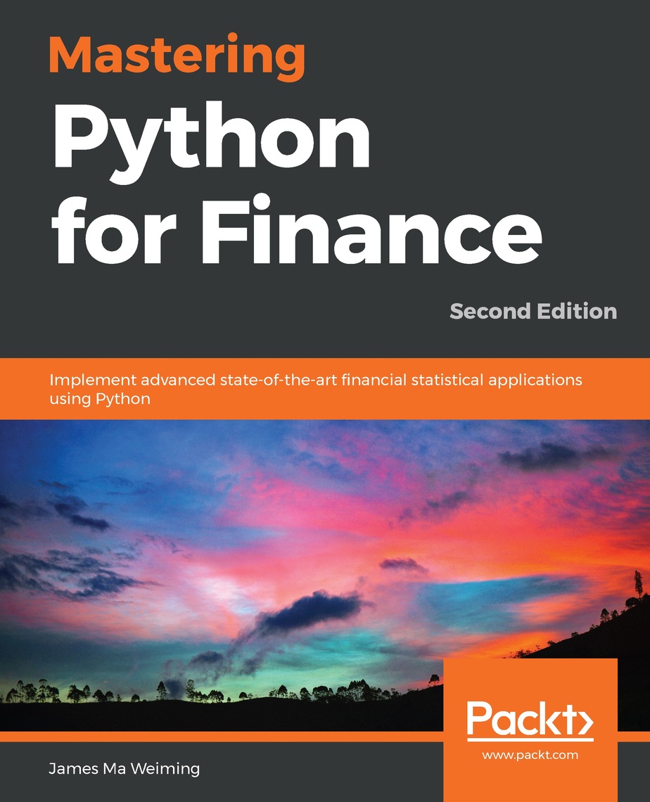 Mastering Python for Finance - Second Edition by James Ma Weiming ...