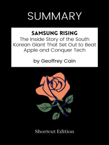 Summary Samsung Rising The Inside Story Of The South Korean Giant That Set Out To Beat Apple And Conquer Tech By Geoffrey Cain By Shortcut Edition Ebook Scribd