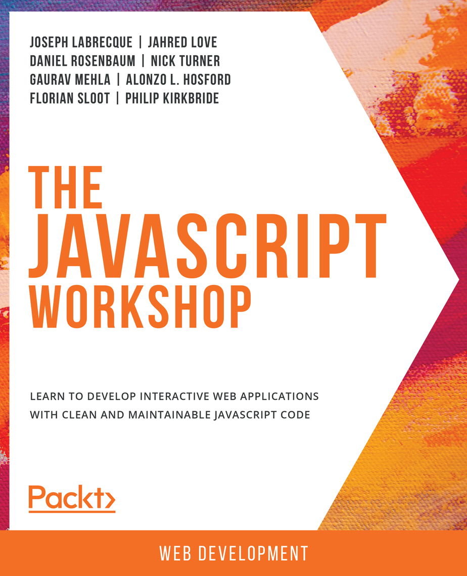 The JavaScript Workshop by Joseph Labrecque, Jahred Love, Daniel ...