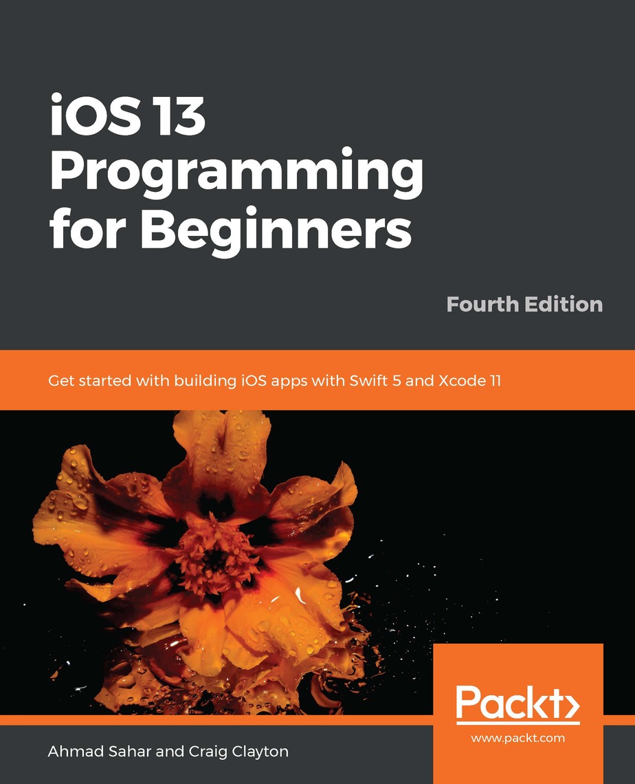 iOS 13 Programming for Beginners - Fourth Edition by Ahmad Sahar, Craig ...
