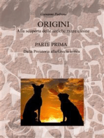 ORIGINI - Alla scoperta delle antiche razze canine: Parte Prima - Dalla Preistoria alla Grecia antica