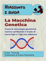 Riassunto E Guida – La Macchina Genetica: Come Le Tecnologie Genetiche Stanno Cambiando Il Modo Di Avere Figli E I Figli Che Abbiamo