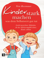 Kinder stark machen: was dem Selbstwert gut tut | Leicht umsetzbare Methoden, die das Selbstwertgefühl deines Kindes stärken