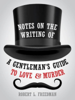 Notes on the Writing of A Gentleman's Guide to Love and Murder