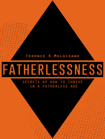 Fatherlessness: Secrets of How to Thrive in a Fatherless Age by ...