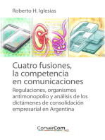 Cuatro fusiones, la competencia en comunicaciones: Regulaciones, organismos antimonopolio y análisis de los dictámenes de consolidación empresarial en Argentina