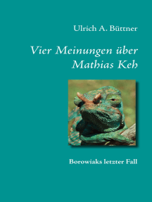 Vier Meinungen über Mathias Keh: Borowiaks letzter Fall