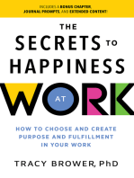 The Secrets to Happiness at Work: How to Choose and Create Purpose and Fulfillment in Your Work (A Personal Development Book to Avoid Burnout in Your Career)