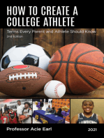 HOW TO CREATE A COLLEGE ATHLETE-2ND EDITION: TERMS EACH PARENT AND PLAYERS SHOULD KNOW-2nd edition