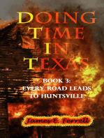 Doing Time In Texas 2nd Edition Book 3: Every Road Leads to Huntsville