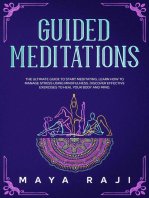 Guided Meditations: The Ultimate Guide to Start Meditating. Learn How to Manage Stress Using Mindfulness. Discover Effective Exercises to Heal Your Body and Mind.
