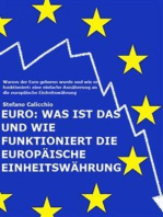 EURO: Was ist das und wie funktioniert die europäische Einheitswährung: Warum der Euro geboren wurde und wie er funktioniert: eine einfache Annäherung an die europäische Einheitswährung