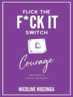 Courage: Flick the F*ck It Switch, #1