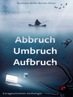 Abbruch Umbruch Aufbruch: Kurzgeschichten-Anthologien