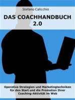 Das coachhandbuch 2.0: Operative Strategien und Marketingtechniken für den Start und die Promotion Ihrer Coaching-Aktivität im Web