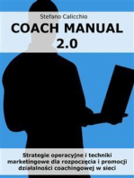 Coach Manual 2.0: Strategie operacyjne i techniki marketingowe dla rozpoczęcia i promocji działalności coachingowej w sieci