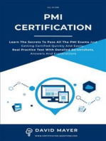 PMI Certification: Learn The Secrets To Pass All The PMI Exams And Getting Certified Quickly And Easily. Real Practice Test With Detailed Screenshots, Answers And Explanations