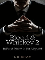 Blood & Whiskey Part 2- In For A Penny In For A Pound