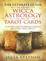 The Ultimate Guide on Wicca, Witchcraft, Astrology, and Tarot Cards