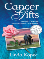 Cancer Gifts: Lessons in Gratitude, Acceptance and Perseverance