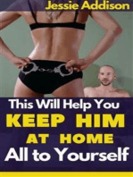 This will Help You Keep Him at Home All to Yourself