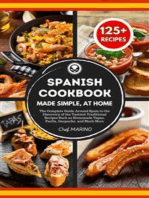 SPANISH COOKBOOK Made Simple, at Home: The Complete Guide Around Spain to the Discovery of the Tastiest Traditional Recipes Such as Homemade Tapas, Paella, Gazpacho, and Much More