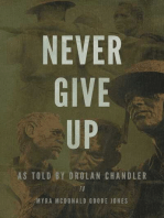 Never Give Up: As told by Drolan Chandler to Myra McDonald Goode Jones
