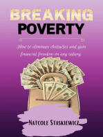 Breaking Poverty: How to eliminate obstacles and gain financial freedom on any salary