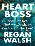 Heart Boss: Trust Your Gut, Shed Your Shoulds, and Create a Life You Love