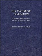 The Tactics of Toleration: A Refugee Community in the Age of Religious Wars
